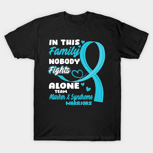 In This Family Nobody Fights Alone Team Marker X Syndrome Warriors T-Shirt by ThePassion99